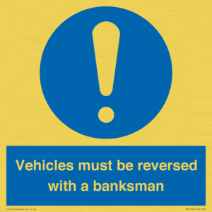 Vehicles must be reversed with a banksman